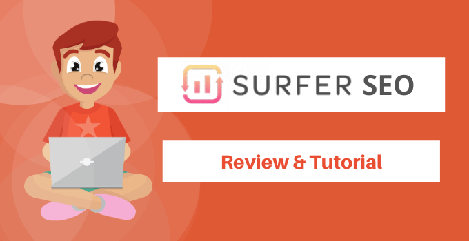 Surfer SEO Review: Step by Step System to Rank # 1 in 2023