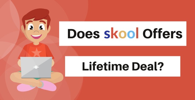 Skool Lifetime Deal (2024): Are They offering an LTD?